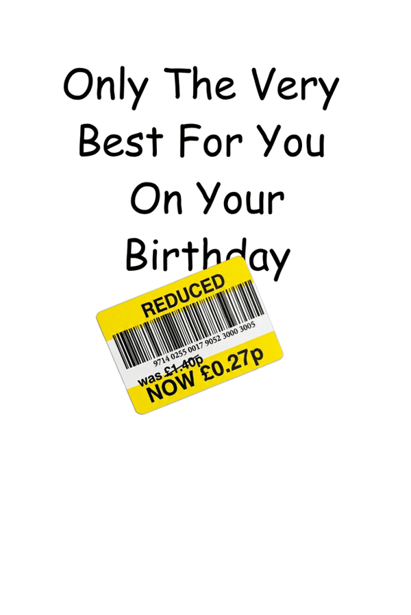 Only The Very Best For You – Funny Reduced Sticker Birthday Card